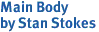 Main Body<br>by Stan Stokes