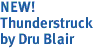 <font color="#cc0000"><i><b>NEW!<br></b></i></font>Thunderstruck<br>by Dru Blair