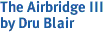 The Airbridge III<br>by Dru Blair