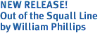<font color="#cc0000"><i><b>NEW RELEASE!<br></b></i></font>Out of the Squall Line<br>by William Phillips